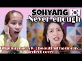 Sohyang 🇰🇷 - NEVER ENOUGH || Filipina reacts 🇵🇭 || 소향