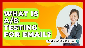 What Is A/B Testing For Email? - BusinessGuide360.com