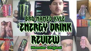 Bro named Kyle tries Original Monster after post military diatribe.