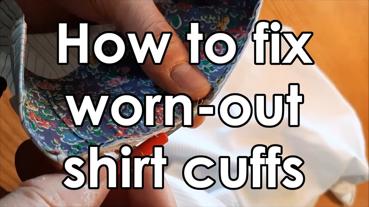 Fix worn-out shirt cuffs