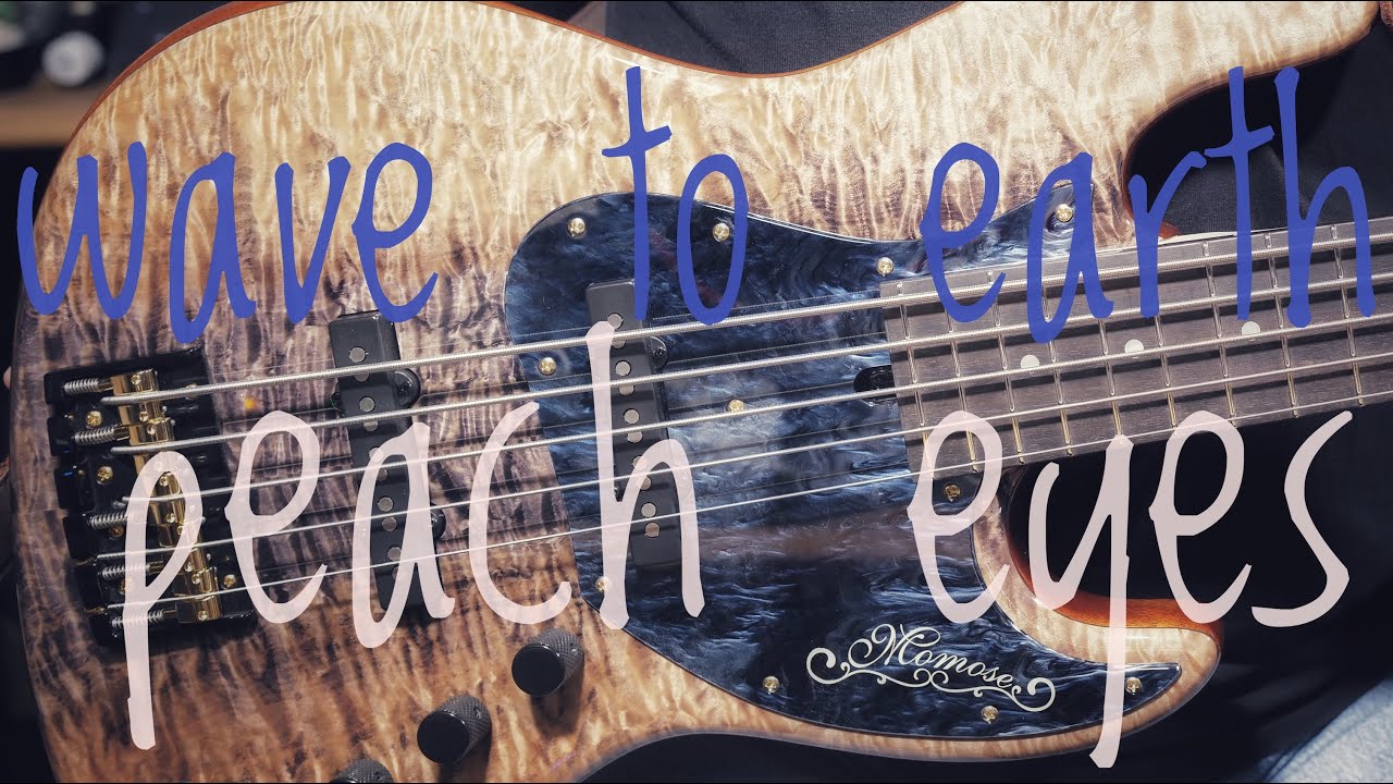 #444. wave to earth - peach eyes | Bass Cover with Momose MJ 5 - EWC FT/AM AC SP’25 #444. wave to earth - peach eyes | Bass Cover with Momose MJ 5 - EWC FT/AM AC SP’25