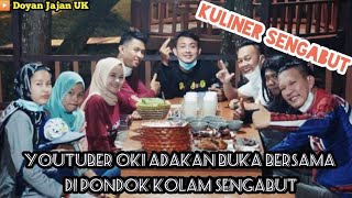 Youtuber OKI buka puasa bersama di Pondok kolam sengabut #Kuliner dan Wisata Alam OKI