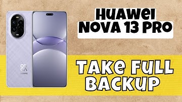 Nova 13 Pro Backup & Reset Settings || Backup & Restore Guide || Take Full Backup #huawei