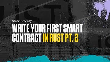 Write Your First Smart Contract in Rust Pt. 2 | State Storage
