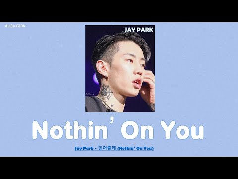 Jay Park(เจย์ปาร์ค) - Nothin' On You (Korea version) ||THAISUB(แปลไทย)