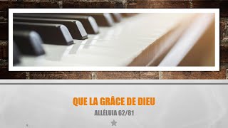 Video thumbnail of "Que la Grâce de Dieu"