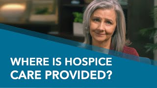 Where is hospice care provided? The difference between hospice at home and inpatient care.