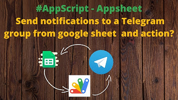 #appscript  GỬI THÔNG BÁO ĐẾN GROUP TELEGRAM TỪ GOOGLE SHEET.