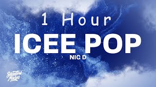 Nic D - Icee Pop (lyrics) i think its her eyes or maybe it's the way that she walks | 1 HOUR