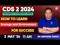 Cds 2 2024  how to cover environment and ecology for defence exams  environment i abhishek singh