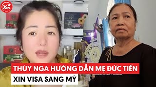 Thúy Nga hướng dẫn mẹ Đức Tiến xin visa đi Mỹ, tiếc vì không kịp gặp mặt con lần cuối