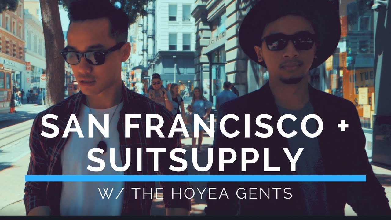 A Day in SF & SuitSupply First Impressions w/ the HOYEA Gents