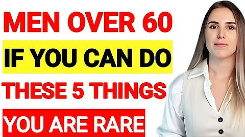 Over 60? Doing These 5 Things Makes You Rare and Remarkable