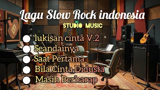 Collection of 5 Indonesian Slow Rock Songs || by studio music  music video