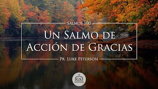Un Salmo de Accion de Gracias - Salmos 100