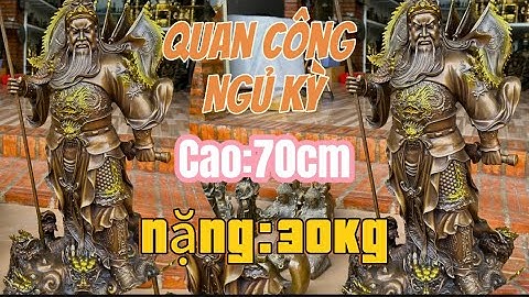 Quan Công Bằng Đồng Cao 70Cm nặng 30kg _ Búa đe bằng đồng _ Cóc đồng. Tối 12/2 #đồcổcầnthơ