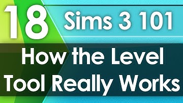 Sims 3 101 - How the Level Tool Really Works