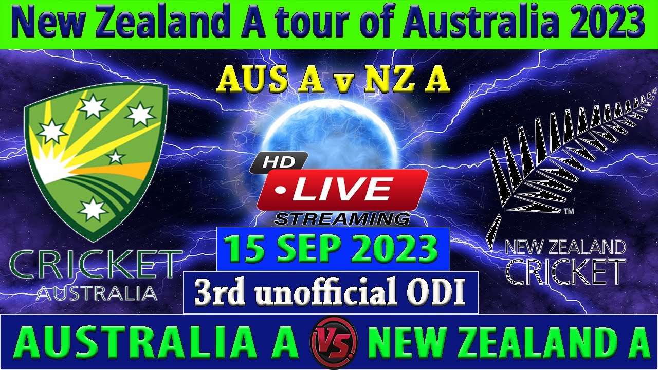 Australia A vs New Zealand A AUS A vs NZ A 3rd Unofficial ODI Match Cricket Info Live