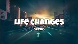 Skeng - Life Changes (Lyrics)