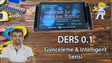 Nextion Hmi Dersleri - 0.1 #Nextion Editor Lts Güncellemesi ve Intelligent Serisi - Bayram GÜRAN