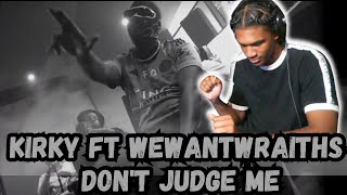 Kirky ft Wewantwraiths - Don't Judge Me (Official Video) | DREAM REACTION