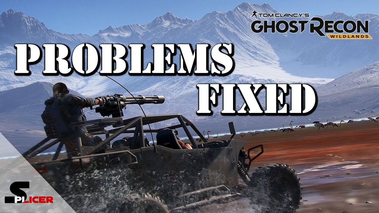 Ubisoft Are Listening - Beta Problems Fixed - Ghost Recon Wildlands