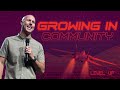 Level up growing in community with one another pastor dustin todd
