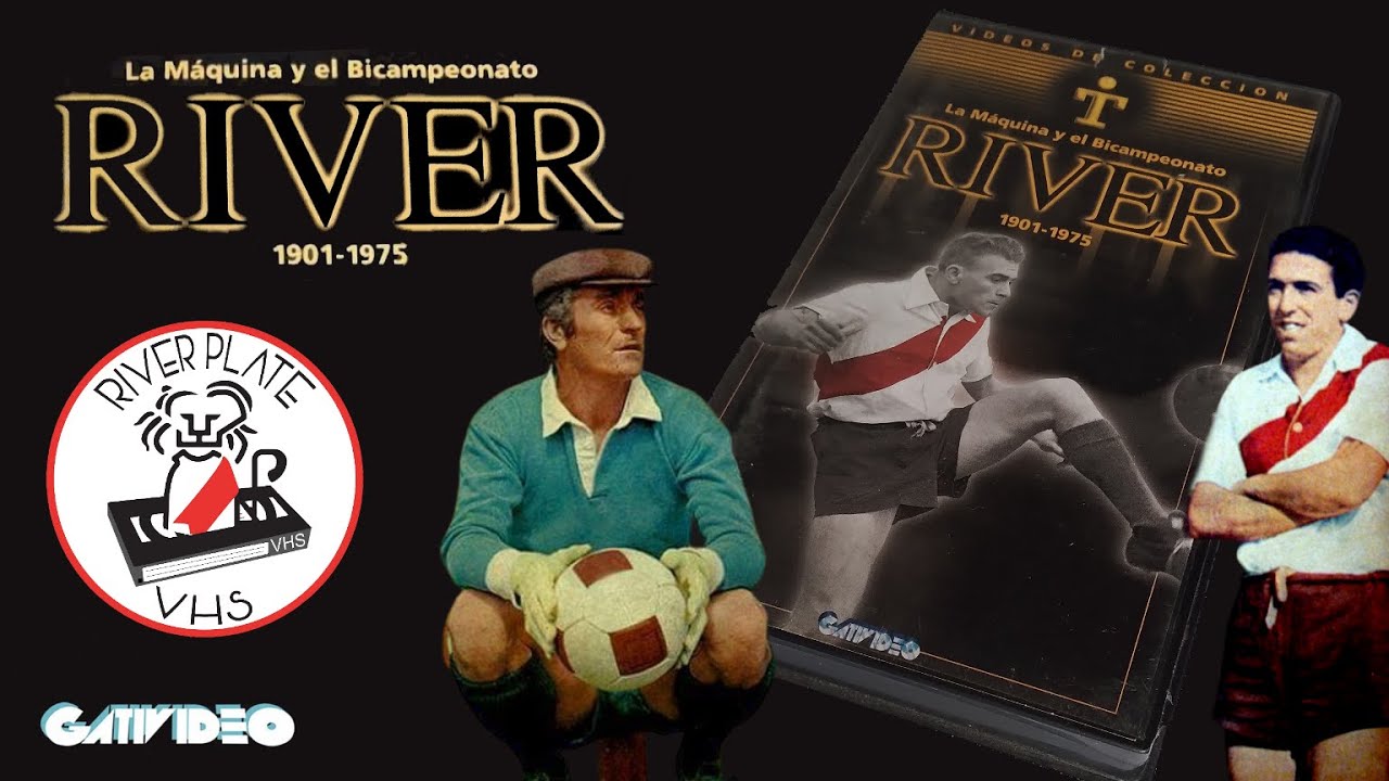 RIVER 1901 - 1975 - LA MAQUINA Y EL BICAMPEONATO - VIDEOS DE COLECCION ...