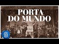 Miniature de la vidéo de la chanson Porta Do Mundo