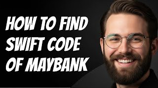 How To Find Swift Code Of Maybank