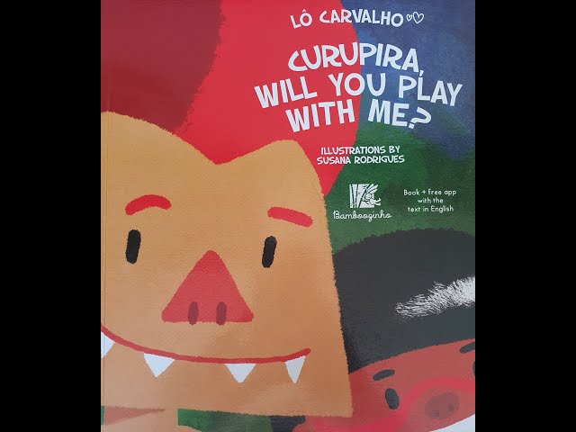  CURUPIRA, WILL YOU PLAY WITH ME? - Edição Bilíngue