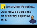 How to pass an arbitrary object as this  bind  call  practical interview question