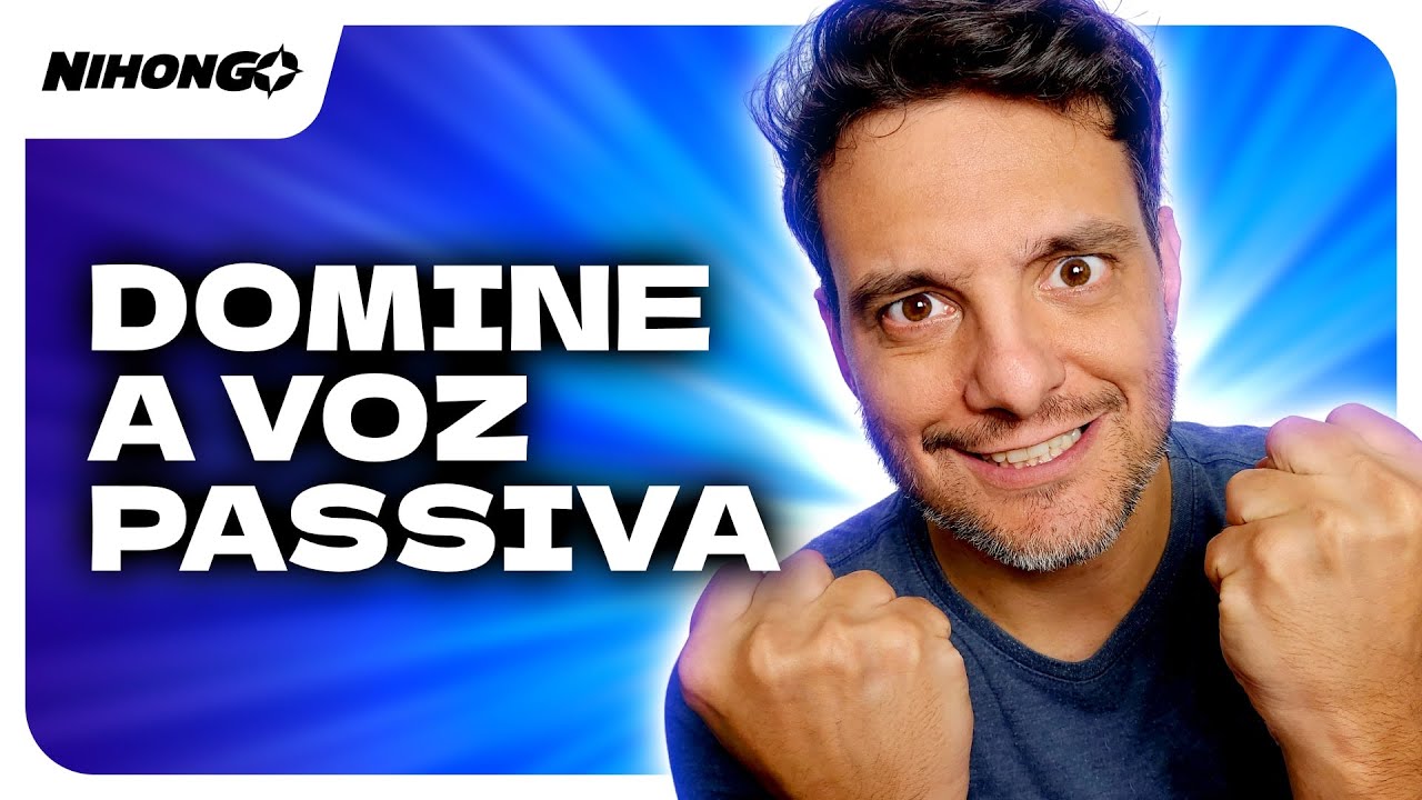 Dominando a VOZ PASSIVA em Japonês | NihonGO