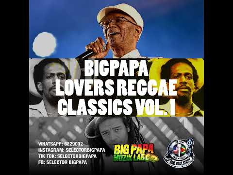 01 BIGPAPA LOVER REGGAE CLASSICS VOL 1