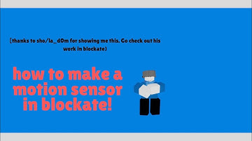 How to make a motion sensor in blockate!
