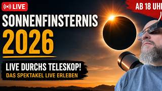 🔴Sonnenfinsternis 2026 Live: Ich streame für Dich die SoFi 2026 Smart Teleskop