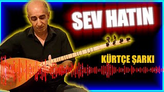 Dengbej Abbas - Sev Hatin (Kürtçe Raks Şarki)
