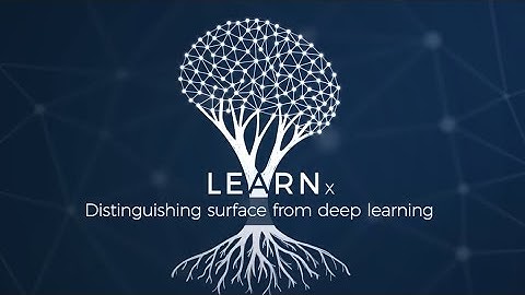 LEARN003 Distinguishing surface from deep learning