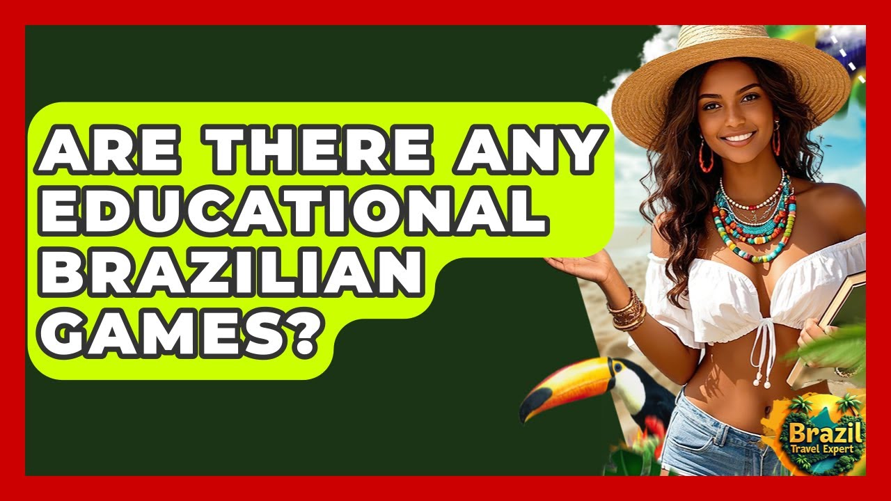 Are There Any Educational Brazilian Games? - Brazil Travel Expert
