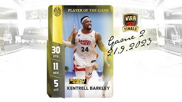 Finals 2 - Player of The Game: Kentrell Barkley (30 PTS - 11 REB - 5 AST)