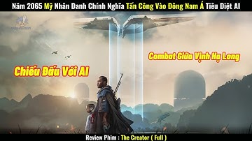 [Review Phim] Năm 2065, Mỹ Nhân Danh Chính Nghĩa Tấn Công Vào Đông Nam Á Tiêu Diệt AI