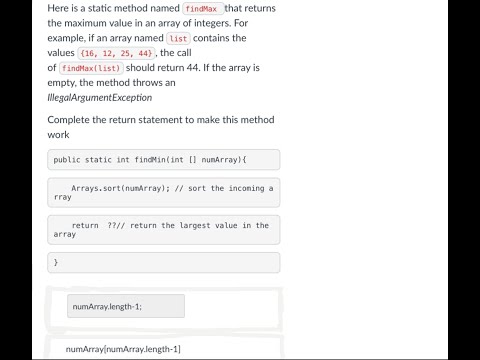 Here is a static method named findMax that returns the m... | Programming Concepts and Methodology 2
