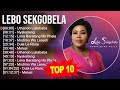 Lebo Sekgobela 2023 MIX - Top 10 Best Songs Mp3 Song
