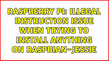 Raspberry Pi: Illegal Instruction issue when trying to install anything on Raspbian-Jessie
