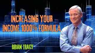 INCREASING YOUR INCOME 1000 FORMULA  INSIDE THE MINDS OF BILLIONAIRES   Brian Tracy 2024