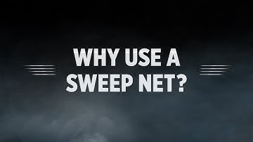 Why use a sweep net