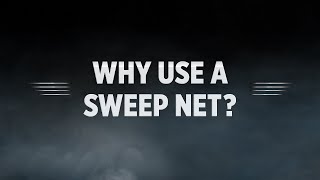 Why use a sweep net