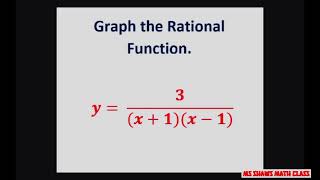 Graph rational function by hand y=3/(x+1)(x-1). Introduction to vertical and horizontal asymptotes