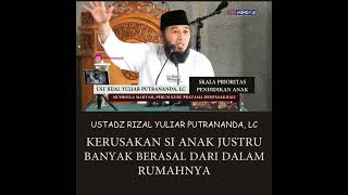 RUSAKNYA ANAK TERKADANG DATANG DARI DALAM RUMAHNYA
