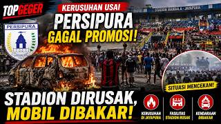 Riots! Stadium Vandalized and Cars Burned After Persipura Jayapura Failed to Gain Promotion